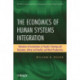 The Economics of Human Systems Integration: Valuation of Investments in People?s Training and Education, Safety and Health, and Work Productivity