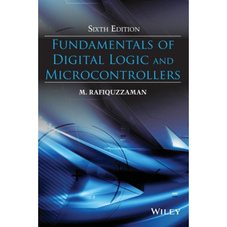 Fundamentals of Digital Logic and Microcontrollers