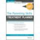 The Parenting Skills Treatment Planner, with DSM-5 Updates