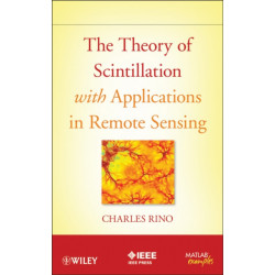 The Theory of Scintillation with Applications in Remote Sensing