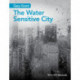 The Water Sensitive City