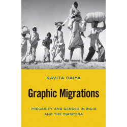 Graphic Migrations: Precarity and Gender in India and the Diaspora