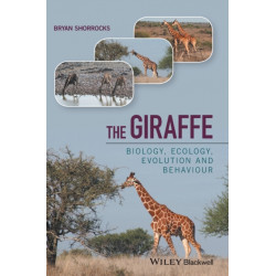The Giraffe: Biology, Ecology, Evolution and Behaviour