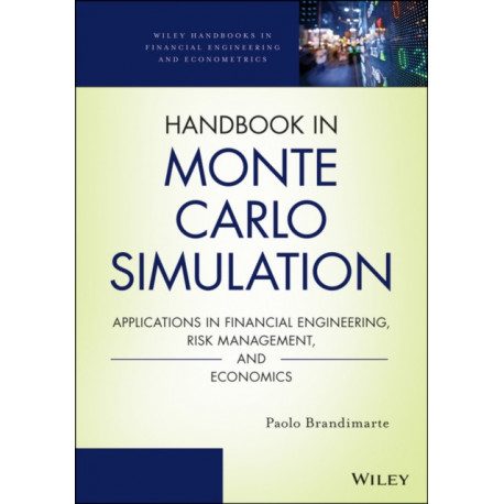 Handbook in Monte Carlo Simulation: Applications in Financial Engineering, Risk Management, and Economics