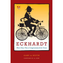 Eckhardt: There Once Was a Congressman from Texas