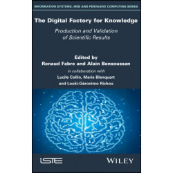 The Digital Factory for Knowledge: Production and Validation of Scientific Results
