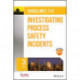 Guidelines for Investigating Process Safety Incidents