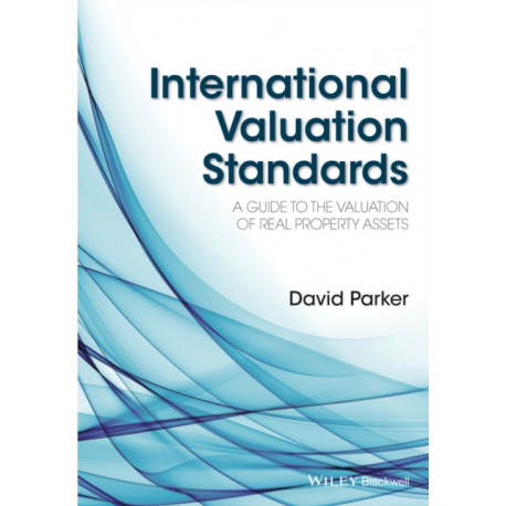 International Valuation Standards: A Guide to the Valuation of Real Property Assets