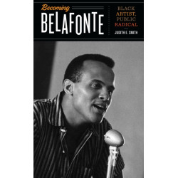 Becoming Belafonte: Black Artist, Public Radical