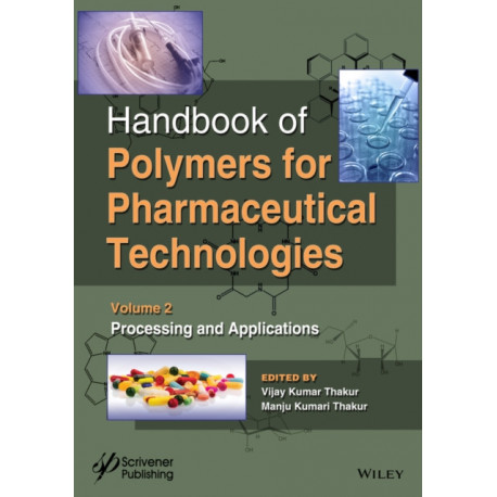 Handbook of Polymers for Pharmaceutical Technologies, Processing and Applications: Processing and Applications