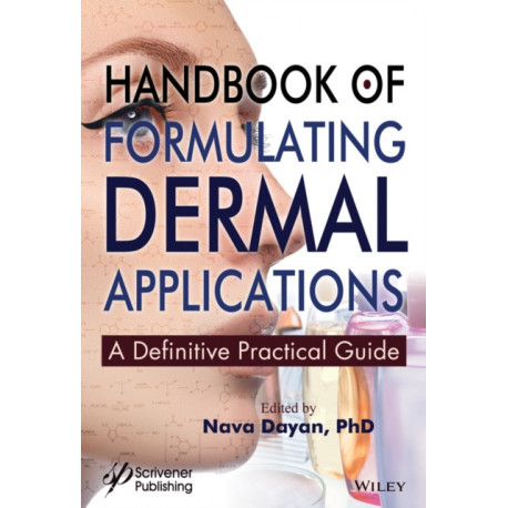 Handbook of Formulating Dermal Applications: A Definitive Practical Guide