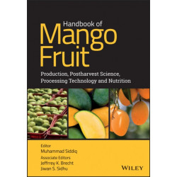 Handbook of Mango Fruit: Production, Postharvest Science, Processing Technology and Nutrition