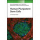 Human Pluripotent Stem Cells: A Practical Guide