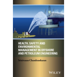 Health, Safety, and Environmental Management in Offshore and Petroleum Engineering