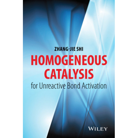 Homogeneous Catalysis for Unreactive Bond Activation