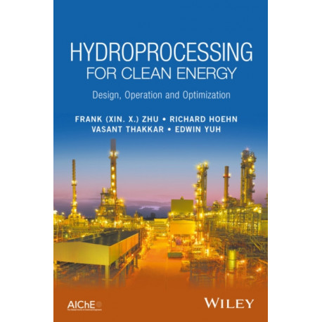 Hydroprocessing for Clean Energy: Design, Operation, and Optimization