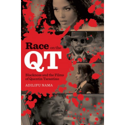 Race on the QT: Blackness and the Films of Quentin Tarantino