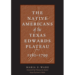 The Native Americans of the Texas Edwards Plateau, 1582-1799