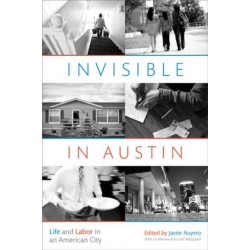 Invisible in Austin: Life and Labor in an American City