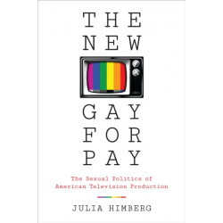 The New Gay for Pay: The Sexual Politics of American Television Production