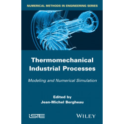 Thermomechanical Industrial Processes: Modeling and Numerical Simulation