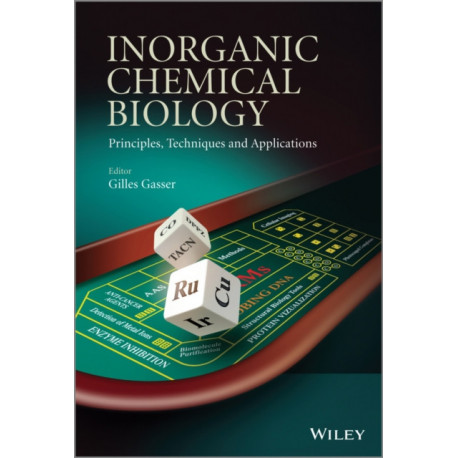 Inorganic Chemical Biology: Principles, Techniques and Applications
