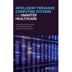 Intelligent Pervasive Computing Systems for Smarter Healthcare