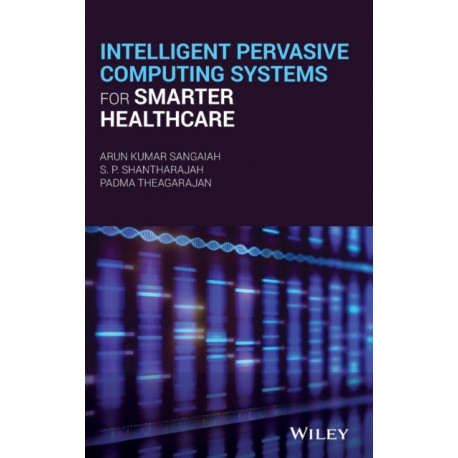 Intelligent Pervasive Computing Systems for Smarter Healthcare