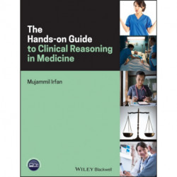 The Hands-on Guide to Clinical Reasoning in Medicine