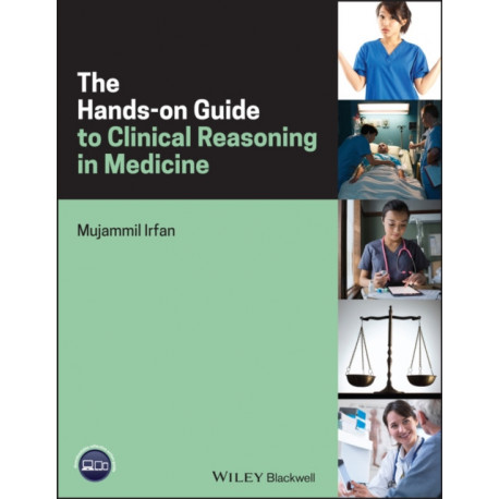 The Hands-on Guide to Clinical Reasoning in Medicine