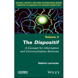 The Dispositif: A Concept for Information and Communication Sciences