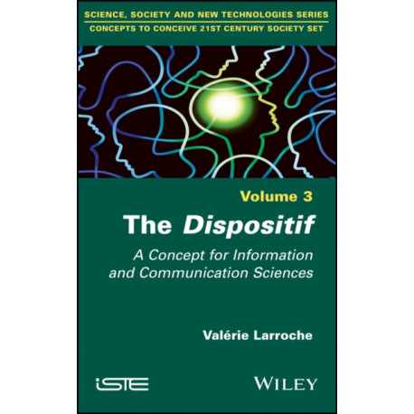 The Dispositif: A Concept for Information and Communication Sciences