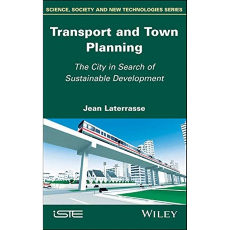 Transport and Town Planning: The City in Search of Sustainable Development