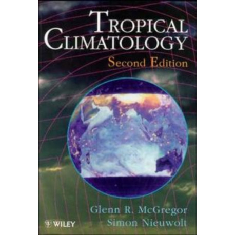 Tropical Climatology: An Introduction to the Climates of the Low Latitudes