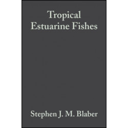 Tropical Estuarine Fishes: Ecology, Exploitation and Conservation