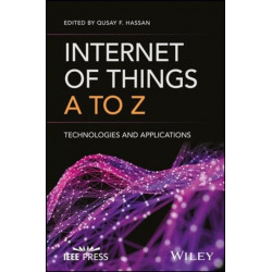 Internet of Things A to Z: Technologies and Applications