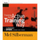 Training the Active Training Way: 8 Strategies to Spark Learning and Change
