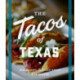 The Tacos of Texas