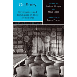 On Story—Screenwriters and Filmmakers on Their Iconic Films