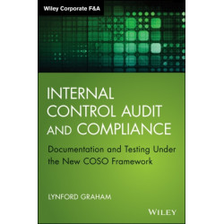 Internal Control Audit and Compliance: Documentation and Testing Under the New COSO Framework