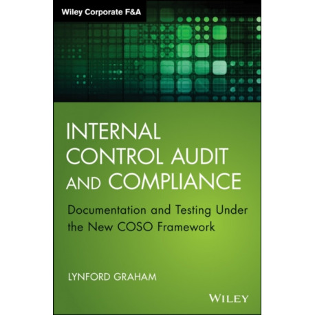 Internal Control Audit and Compliance: Documentation and Testing Under the New COSO Framework