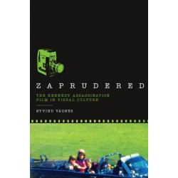Zaprudered: The Kennedy Assassination Film in Visual Culture