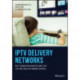 IPTV Delivery Networks: Next Generation Architectures for Live and Video-on-Demand Services
