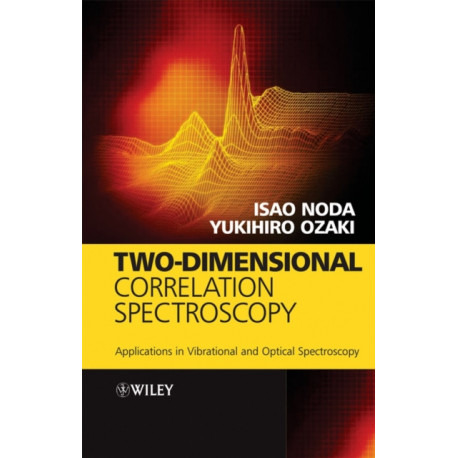 Two-Dimensional Correlation Spectroscopy: Applications in Vibrational and Optical Spectroscopy