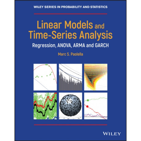 Linear Models and Time-Series Analysis: Regression, ANOVA, ARMA and GARCH