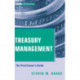 Treasury Management: The Practitioner's Guide