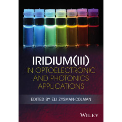 Iridium(III) in Optoelectronic and Photonics Applications, 2 Volume Set: 2 Volume Set