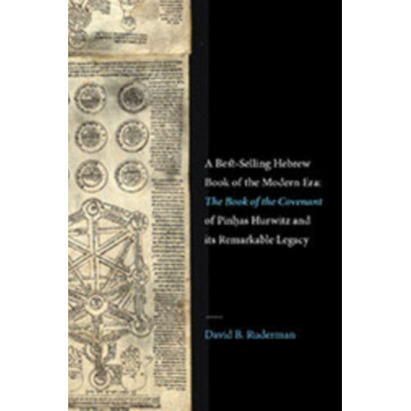 A Best-Selling Hebrew Book of the Modern Era: The Book of the Covenant of Pinhas Hurwitz and Its Remarkable Legacy