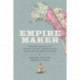 Empire Maker: Aleksandr Baranov and Russian Colonial Expansion Into Alaska and Northern California