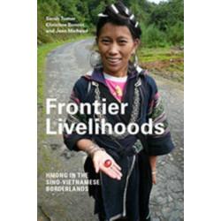 Frontier Livelihoods: Hmong in the Sino-Vietnamese Borderlands